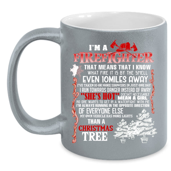 I'm A Firefighter Coffee Mug, Christmas Tree Coffee Cup