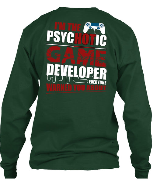 I'm The Psychotic Game T Shirt, Being A Gamer T Shirt