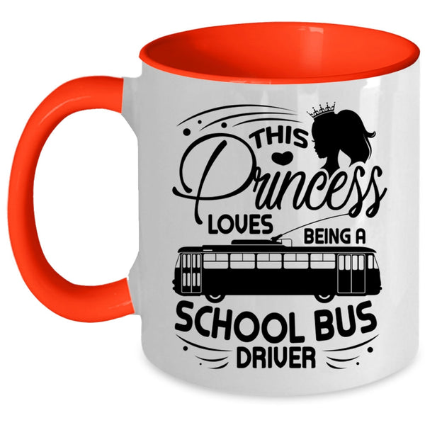 Cute Wife Coffee Mug, This Princess Loves Being A School Bus Driver Accent Mug