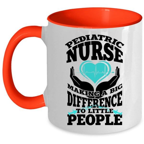 Cute Nurses Coffee Mug, Pediatric Nurse Making A Big Difference Accent Mug