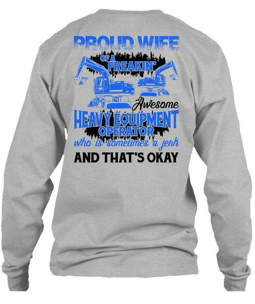 Proud Wife Of A Heavy Equipment Operator T Shirt, I Love Wife T Shirt