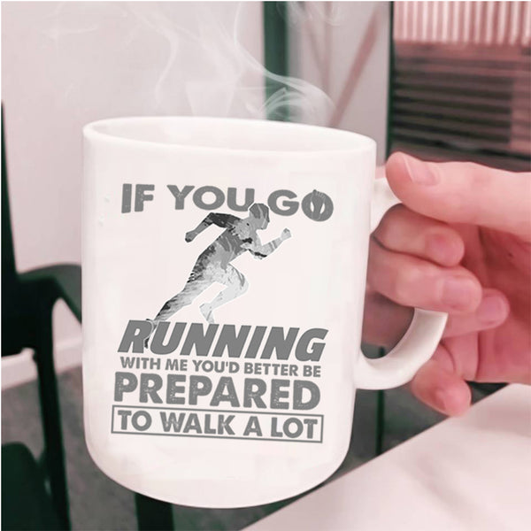 Cool Runner Coffee Mug, If You Go  Running Cup
