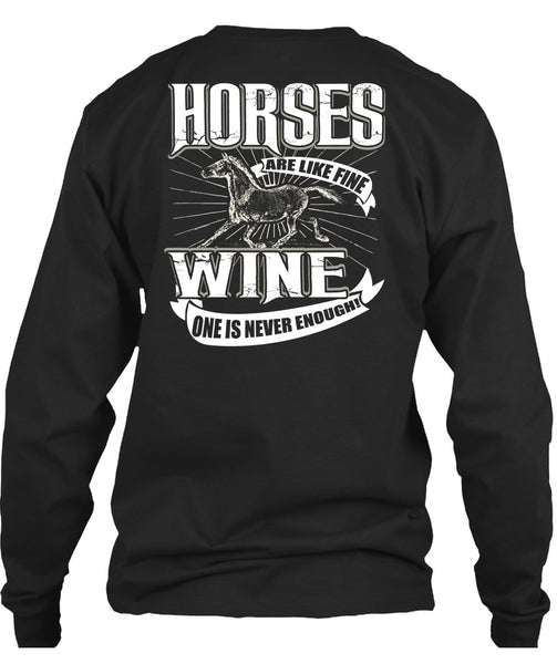 Horses Are Like Fine Wine T Shirt, Being An Equestrian T Shirt