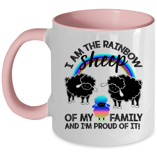 I'm Proud Of It Coffee Mug, I Am The Rainbow Sheep Of My Family Accent Mug