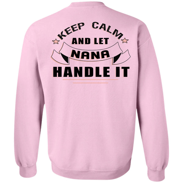 Being A Nana T Shirt, Keep Calm And Let Nana Handle It Sweatshirt