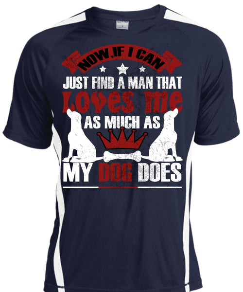 Loves Me As Much As My Dog Does T Shirt, I Can Just Find A Man T Shirt, Cool Shirt