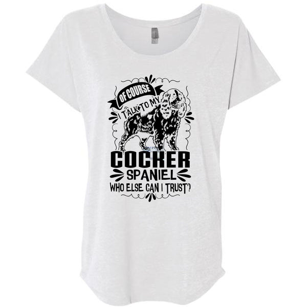 I Talk To My Cocker Spaniel T Shirt, I Love My Dog T Shirt, Awesome T-Shirts