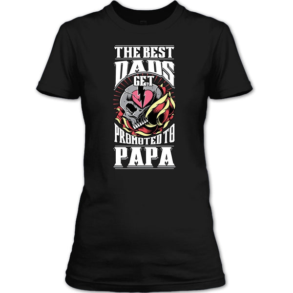 The Best Dad T Shirt, Get Promoted To Papa T Shirt