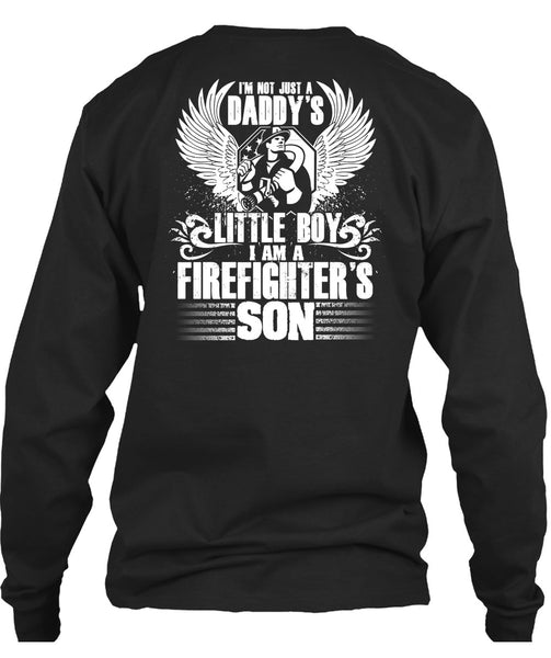 Daddy's Little Boy T Shirt, I Am A Firefighter's Son T Shirt