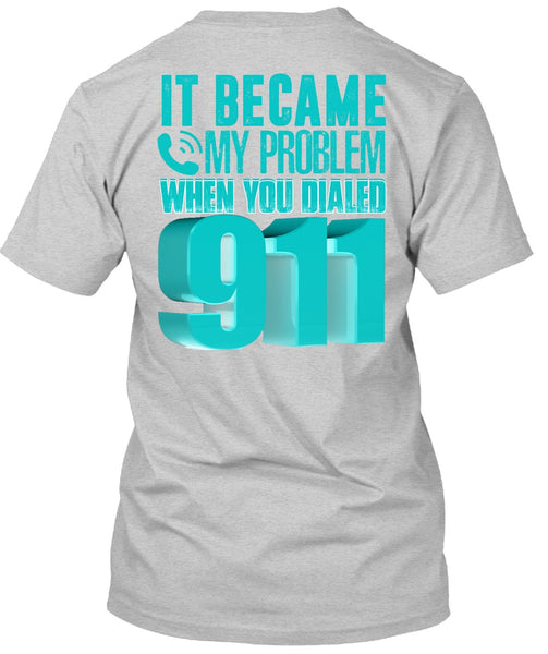 It Became My Problem T Shirt, I Love Police T Shirt