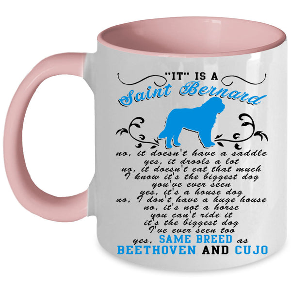 Cool Dogs Coffee Mug, It Is A Saint Bernard Accent Mug