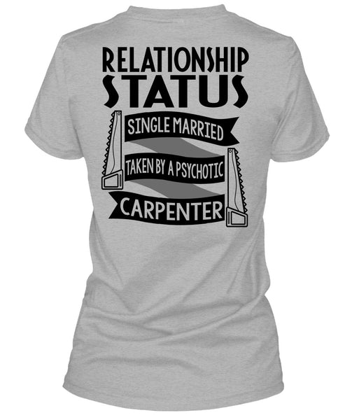 Married Taken By A Psychotic Carpenter T Shirt, I Love Carpenter T Shirt