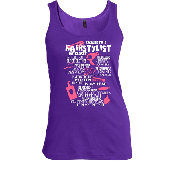 Because I'm A Hair Stylist T Shirt, I Am A Hair Stylist Tank Top