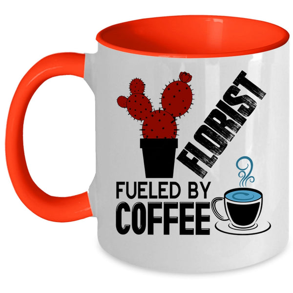 Funny Gift For Florist Coffee Mug, Florist Fueled By Coffee Accent Mug