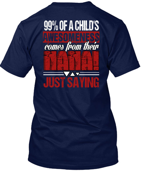 Nana Just Saying T Shirt, Child's Awesomeness T Shirt
