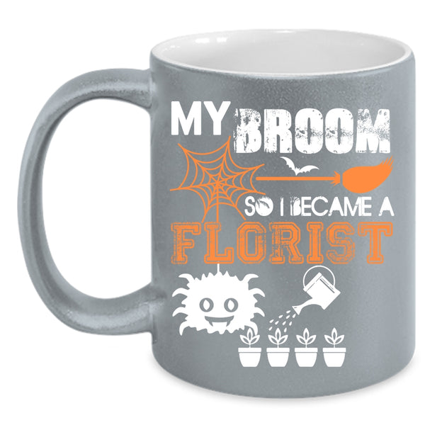 I Became A Florist Coffee Mug, I Love Being A Florist Coffee Cup