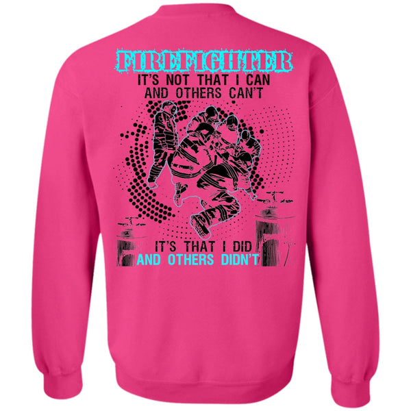 I Love Firefighter T Shirt, Firefighter It's Not That I Can Sweatshirt