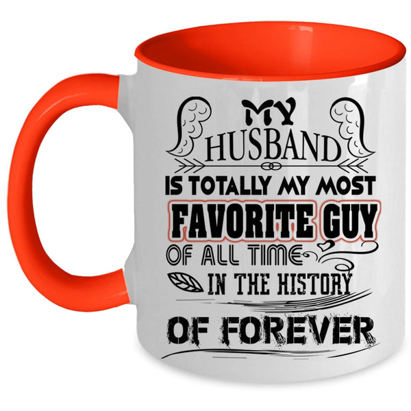 Married Coffee Mug, My Husband Is Totally My Most Favorite Guy Accent Mug