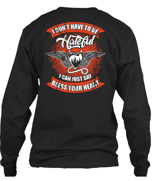 I Can Just Say Bless Your Heart T Shirt, To Be Hateful T Shirt
