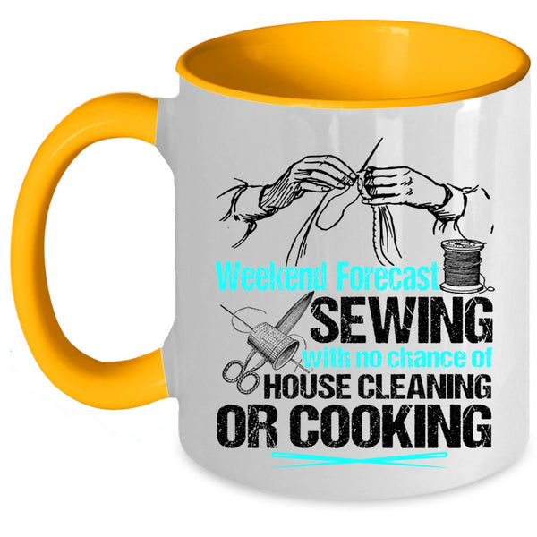 No Chance Of House Cleaning Or Cooking Coffee Mug, Weekend Forecast Sewing Accent Mug