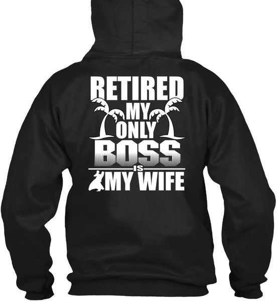 Retired My Only Boss Is My Wife T Shirt, Being A Husband T Shirt