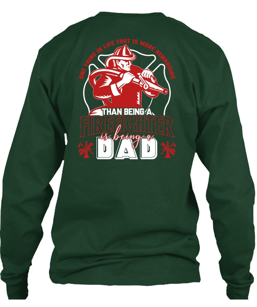 Being A Firefighter T Shirt, Being A Dad T Shirt
