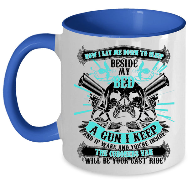 Cool Gun Coffee Mug, I Lay Me Down To Sleep Beside My Bed Accent Mug