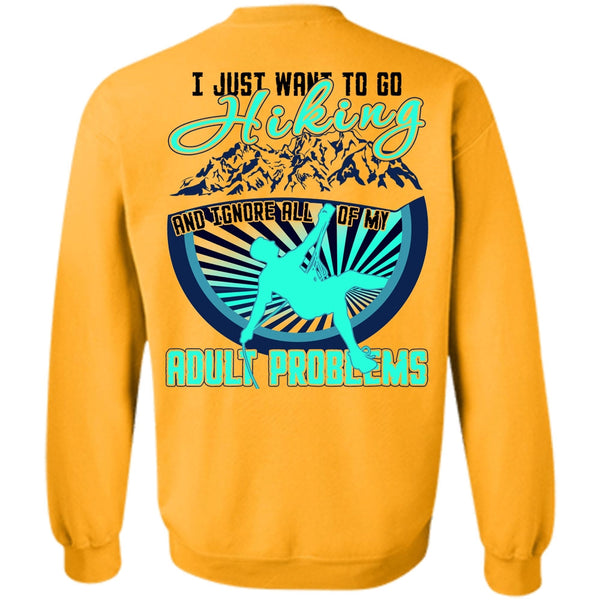 I Love Hiking T Shirt, I Just Want To Go Hiking Sweatshirt