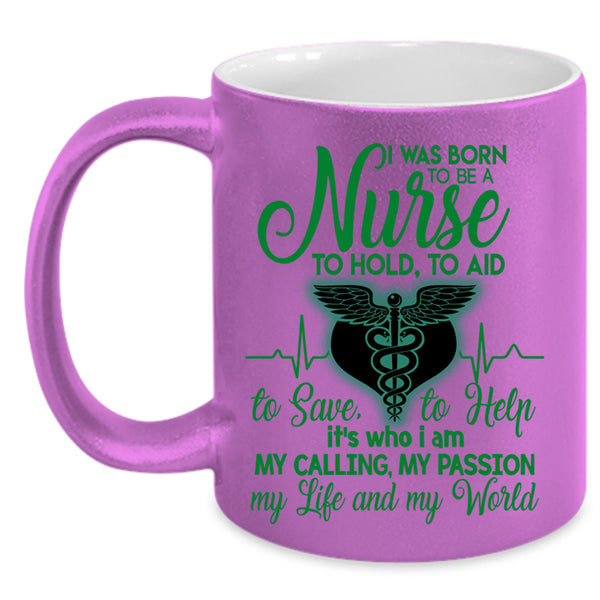 My Life And My World Coffee Mug, I Was Born To Be A Nurse Accent Mug