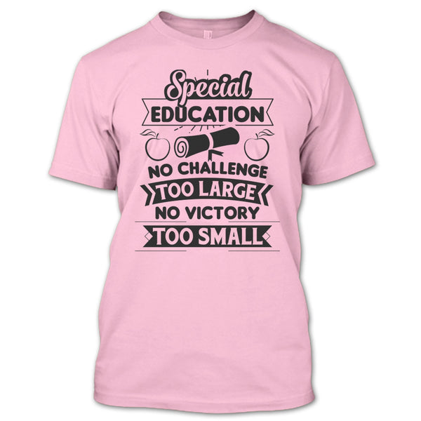 Special Education No Challenge Too Large T Shirt, Teacher's Day T Shirt T Shirt