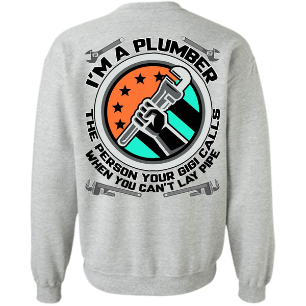 Being A Plumber T Shirt, I'm A Plumber Sweatshirt