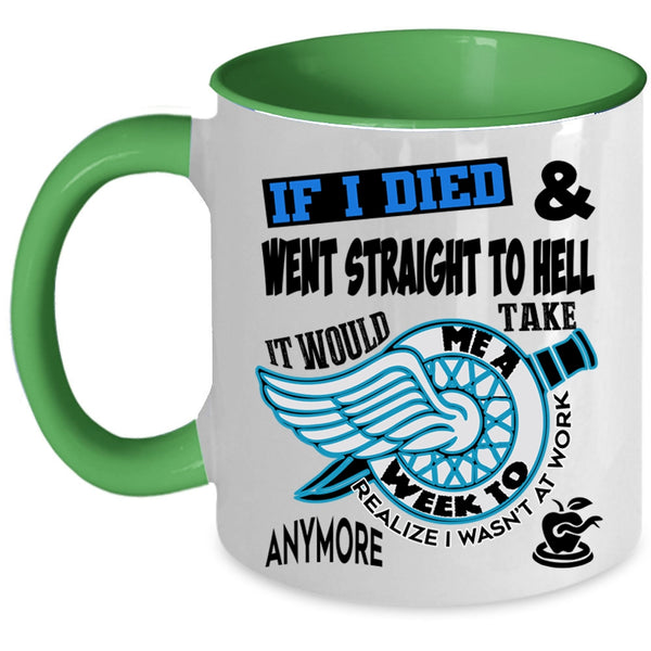 Funny Coffee Mug, It Wouls Take Me A Week To Realize Accent Mug