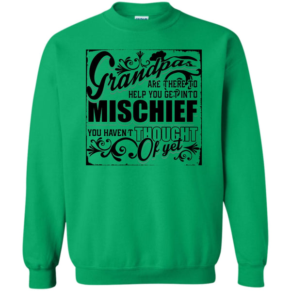 Coolest Mischef T Shirt, Grandpa Are There Sweatshirt