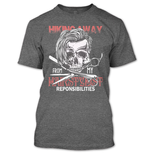 Hiking Away T Shirt, From My Hairstylist T Shirt