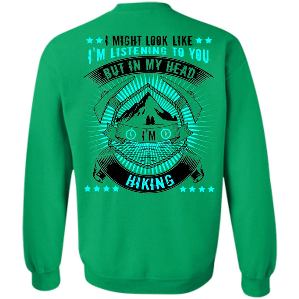 I Love Hiking T Shirt, In My Head I'm Hiking Sweatshirt