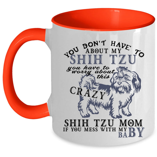 Don't Mess with My Baby Coffee Mug, Shih Tzu Mom Accent Mug