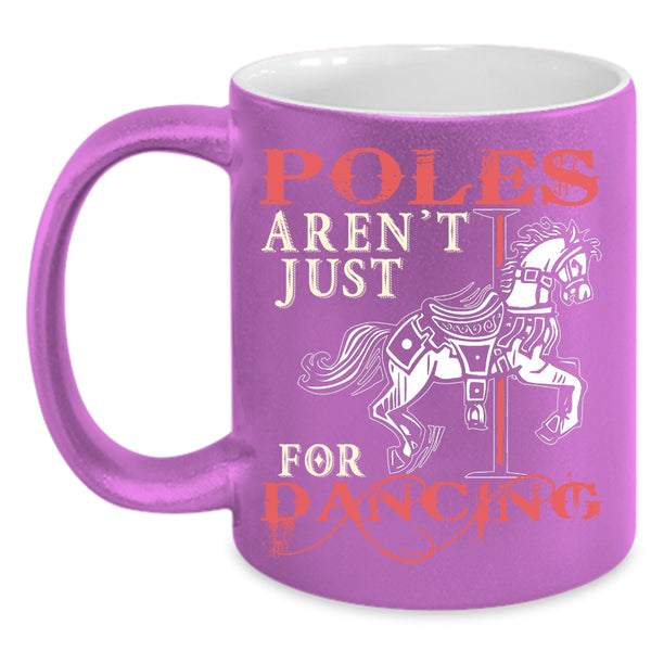 Poles Aren't Just For Dancing Coffee Mug, Cute Dancer Coffee Cup