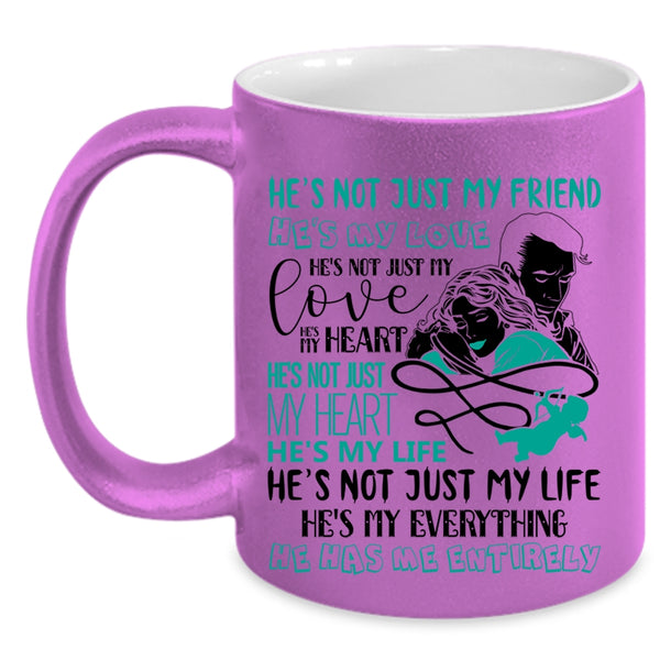 My Husband Has Me Entirely Coffee Mug, He's My Love He's My Life Accent Mug