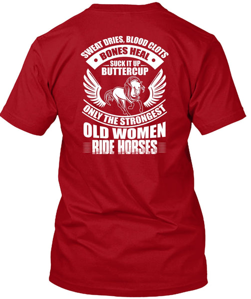 Strongest Old Women Ride Horses T Shirt, Sweat Dries T Shirt