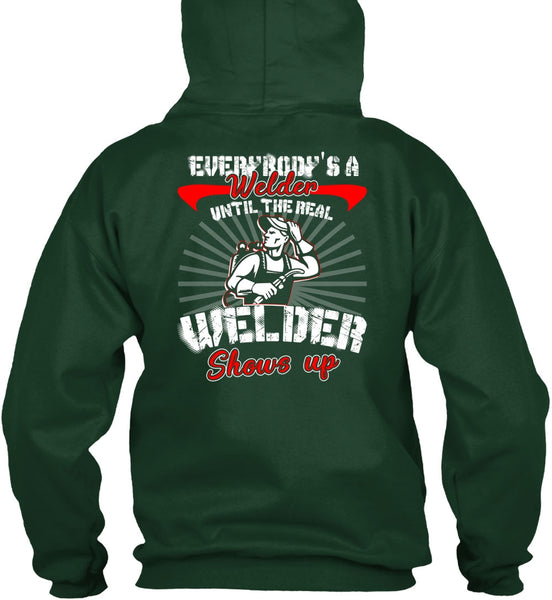 Everybody's A Welder T Shirt, Welder Shows Up T Shirt