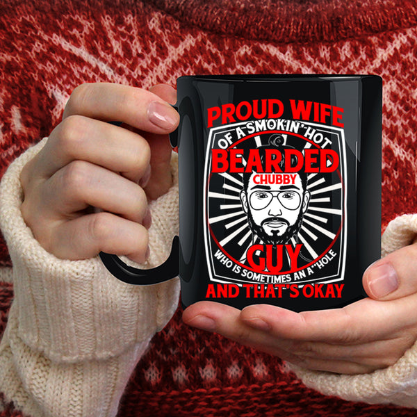 Proud Wife Of A Hot Bearded Chubby Guy Coffee Mug, Cool Bearded Chubby Guy Coffee Cup
