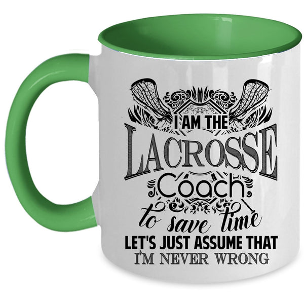 Cool U.S Navy Coffee Mug, I Am The Lacrosse Coach Accent Mug