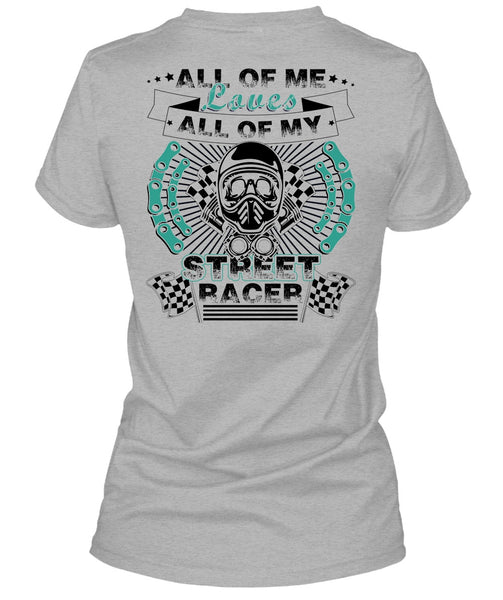 All Of My Street Racer T Shirt, I Love Biker T Shirt