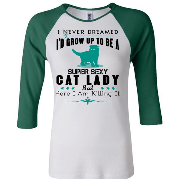 I'd Grow Up To Be A Cat Lady T Shirt, I Am Killing It T Shirt