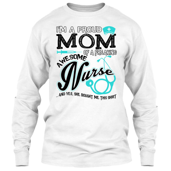I'm A Proud Mom T Shirt, Coolest Nurse Ever T Shirt