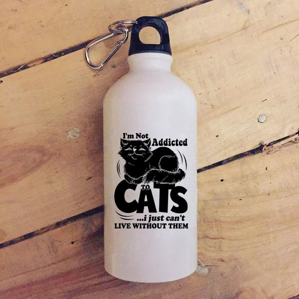I'm Not Addicted To Cats 20 oz Stainless Steel Bottle,I Just Can't Live Without Them Outdoor Sports Water Bottle