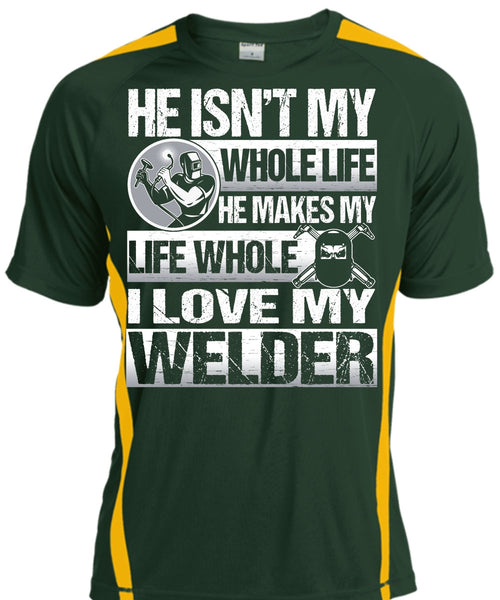 I Love My Welder T Shirt, He Makes My Life T Shirt, Cool Shirt