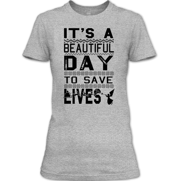 It's A Beautiful Day To Save A Lives T Shirt, Merry Christmas Gift T Shirt
