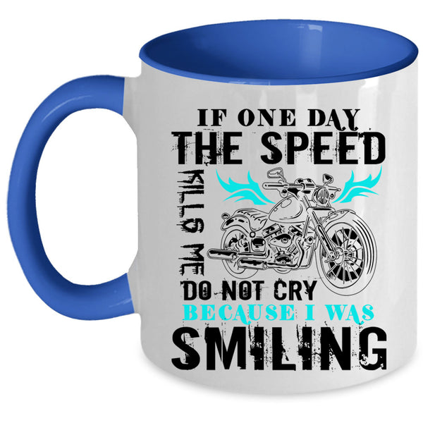 Awesome Motorcycles Coffee Mug, Do Not Cry Because I was Smiling Accent Mug
