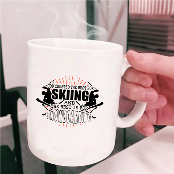 The Rest Is For Snowboarding Coffee Mug, The Best For Skiing Cup
